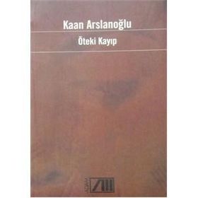 ÖTEKİ KAYIP - KAAN ARSLANOĞLU