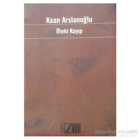 ÖTEKİ KAYIP - KAAN ARSLANOĞLU