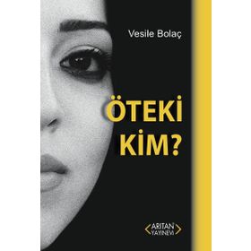 Öteki Kim - Dr. Vesile Bolaç