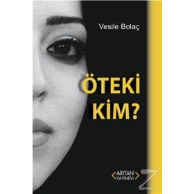 Öteki Kim - Dr. Vesile Bolaç