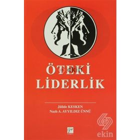 ÖTEKI LIDERLIK - JÜLIDE KESKEN;NAZLI A. AYYILDIZ ÜNNÜ