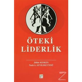 ÖTEKI LIDERLIK - JÜLIDE KESKEN;NAZLI A. AYYILDIZ ÜNNÜ