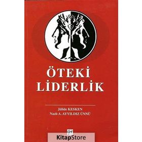 ÖTEKI LIDERLIK - JÜLIDE KESKEN;NAZLI A. AYYILDIZ ÜNNÜ