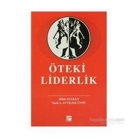ÖTEKI LIDERLIK - JÜLIDE KESKEN;NAZLI A. AYYILDIZ ÜNNÜ