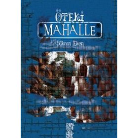 ÖTEKİ MAHALLE - ŞÜKRAN EKEN