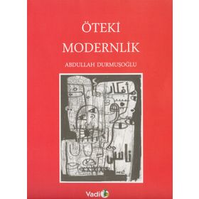 ÖTEKİ MODERNLIK - ABDULLAH DURMUŞOĞLU