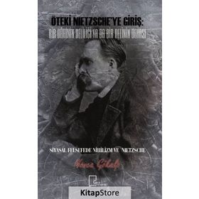 Öteki Nietzsche'ye Giriş: Bir Dahinin Deliliği Ya Da Bir Delinin Dehası - Yonca Gökalp