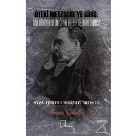 Öteki Nietzsche'ye Giriş: Bir Dahinin Deliliği Ya Da Bir Delinin Dehası - Yonca Gökalp