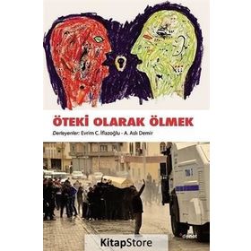 Öteki Olarak Ölmek - A. Aslı Demir Evrim C. İflazoğlu