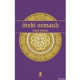 Öteki Osmanlı - Erdal Noyan