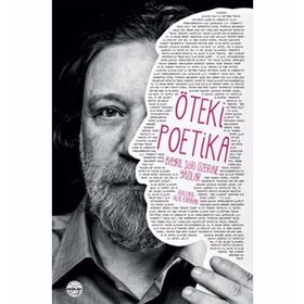 ÖTEKİ POETIKA : BAYRIL ŞİİRİ ÜZERİNE YAZILAR - HILAL KARAHAN