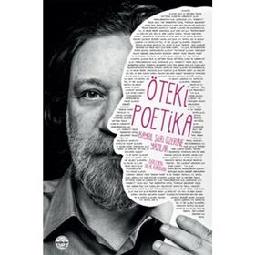 ÖTEKİ POETIKA : BAYRIL ŞİİRİ ÜZERİNE YAZILAR - HILAL KARAHAN
