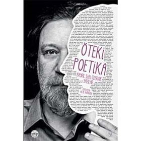 ÖTEKİ POETIKA : BAYRIL ŞİİRİ ÜZERİNE YAZILAR - HILAL KARAHAN
