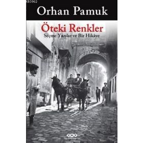 ÖTEKİ RENKLER - ORHAN PAMUK