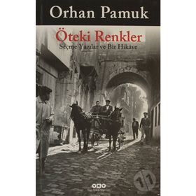 ÖTEKİ RENKLER - ORHAN PAMUK