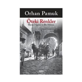 ÖTEKİ RENKLER - ORHAN PAMUK