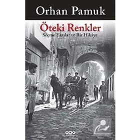 ÖTEKİ RENKLER - ORHAN PAMUK