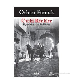 ÖTEKİ RENKLER - ORHAN PAMUK
