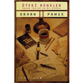 ÖTEKİ RENKLER - ORHAN PAMUK