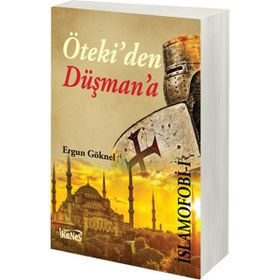 Öteki'den Düşman'a İslamofobi -1 / Ergun Göknel / Kanes Yayınları