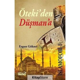 Öteki'den Düşman'a İslamofobi -1 / Ergun Göknel / Kanes Yayınları