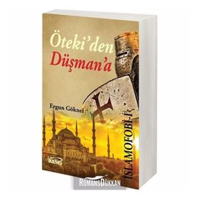 Öteki'den Düşman'a İslamofobi -1 / Ergun Göknel / Kanes Yayınları