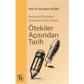 Ötekiler Açısından Tarih - Ulaş Başar Gezgin