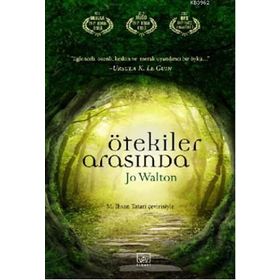 ÖTEKILER ARASINDA - JO WALTON