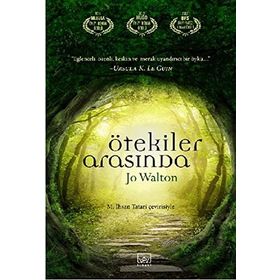 ÖTEKILER ARASINDA - JO WALTON