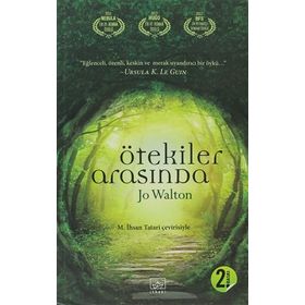 ÖTEKILER ARASINDA - JO WALTON