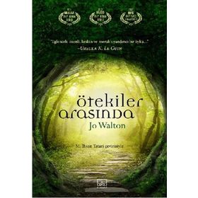 ÖTEKILER ARASINDA - JO WALTON