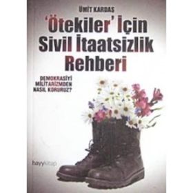 ÖTEKİLER İÇİN SIVIL İTAATSİZLİK REHBERI - ÜMİT KARDAŞ