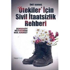 ÖTEKİLER İÇİN SIVIL İTAATSİZLİK REHBERI - ÜMİT KARDAŞ