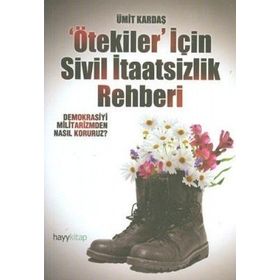 ÖTEKİLER İÇİN SIVIL İTAATSİZLİK REHBERI - ÜMİT KARDAŞ
