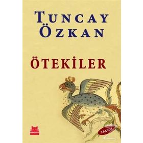 ÖTEKILER - TUNCAY ÖZKAN