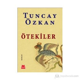 ÖTEKILER - TUNCAY ÖZKAN