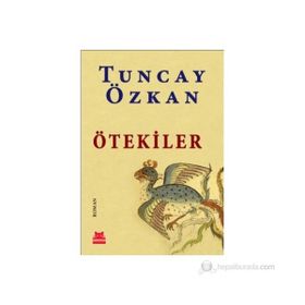 ÖTEKILER - TUNCAY ÖZKAN