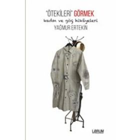 Ötekileri Görmek - Yağmur Ertekin