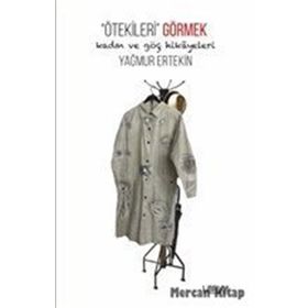 Ötekileri Görmek - Yağmur Ertekin