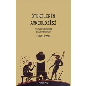 Ötekilerin Arkeolojisi Prof. Dr. İsmail Gezgin