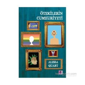Ötekilerin Cumhuriyeti - Alissa Quart