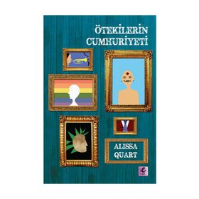 Ötekilerin Cumhuriyeti - Alissa Quart