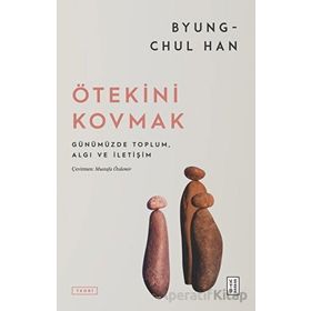Ötekini Kovmak Ketebe Yayınları Byung Chul Han
