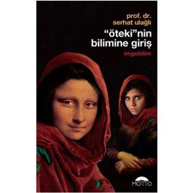 Öteki’nin Bilimine Giriş - İmgebilim - Serhat Ulağlı