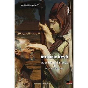 Ötekinin Keşfi - Alice Ilgenfritz Jones
