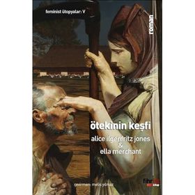 Ötekinin Keşfi - Alice Ilgenfritz Jones
