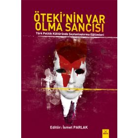 Öteki'nin Var Olma Sancısı / İsmet Parlak