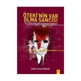 Öteki'nin Var Olma Sancısı / İsmet Parlak