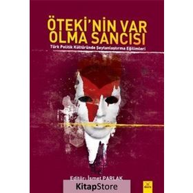Öteki'nin Var Olma Sancısı / İsmet Parlak