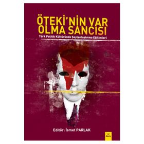 Öteki'nin Var Olma Sancısı / İsmet Parlak